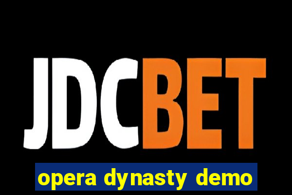 opera dynasty demo